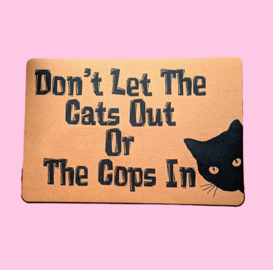 Don't let the cats out funny door mat