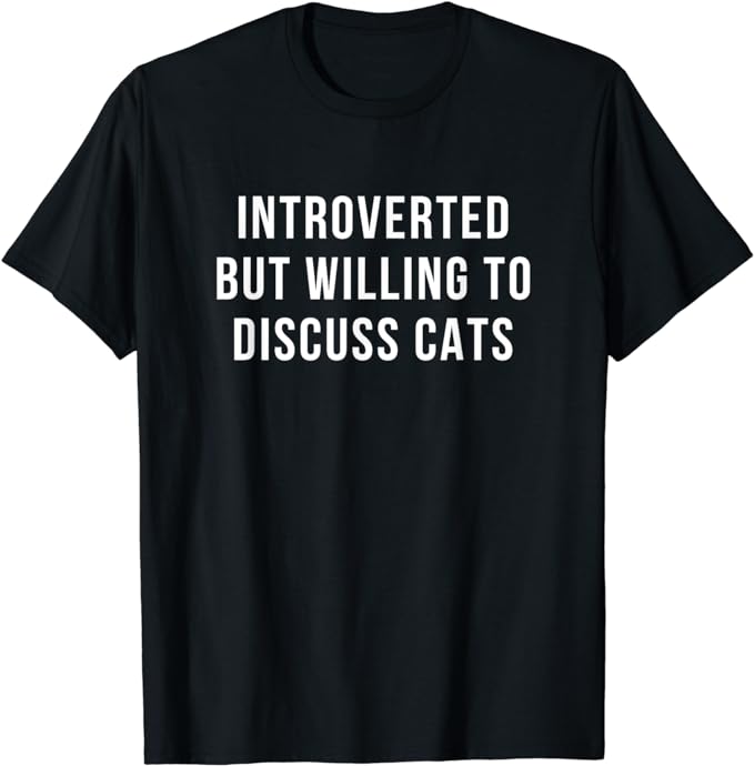 Introverted but willing to discuss cats Graphic Tee
